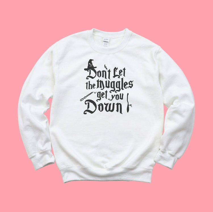 Don't let the muggles get you down