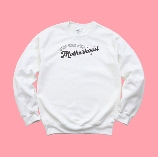 Mind Your Own Motherhood