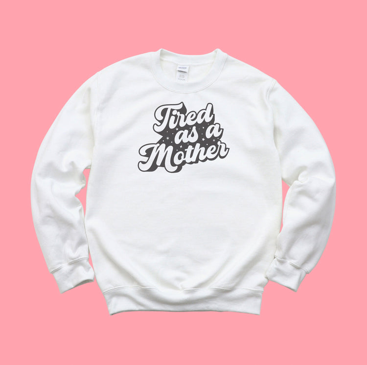 Tired As A Mother v2