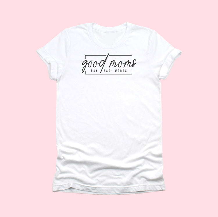 Good Moms Say Bad Words