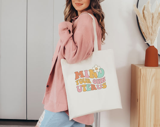 Mind Your Own Uterus V1 Tote Bag