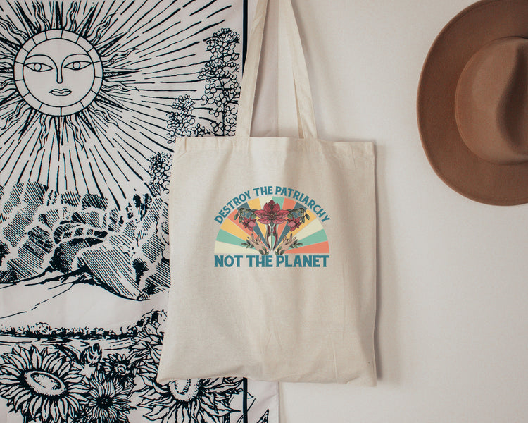Destroy the Patriarchy, Not The Planet Tote Bag