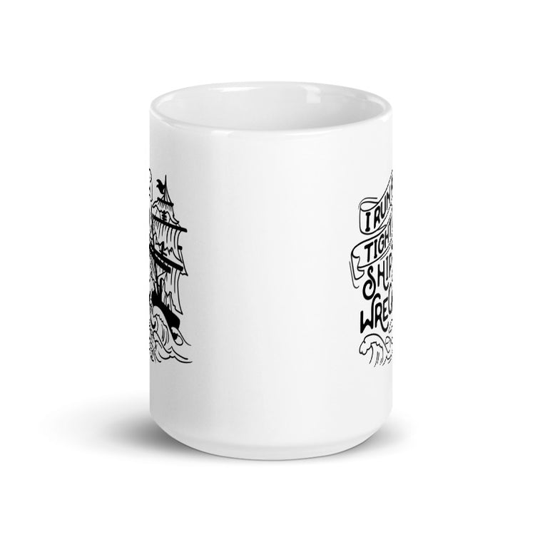 I run a tight shipwreck Mug