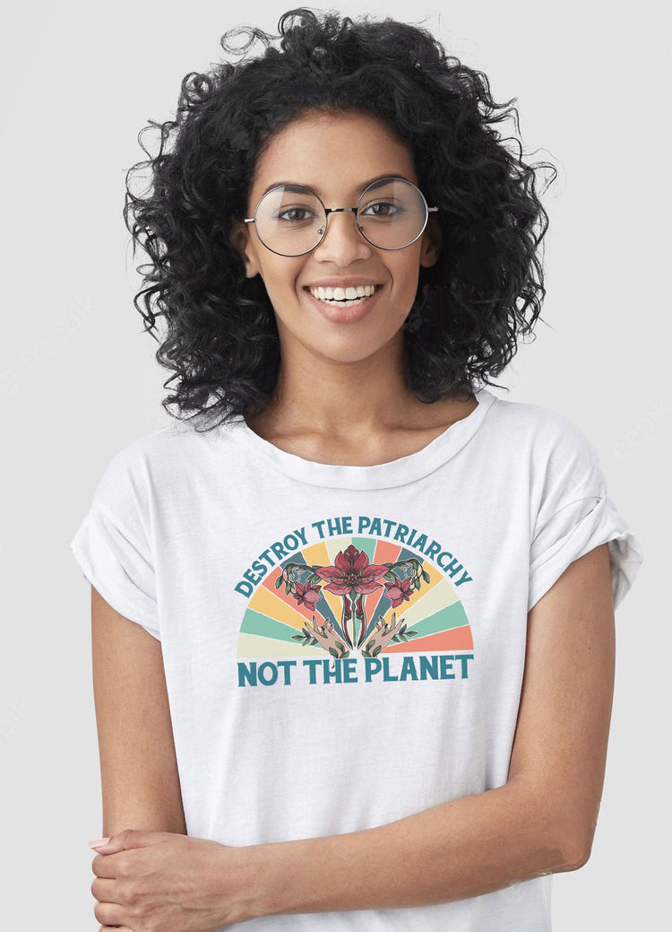 Destroy the Patriarchy, not the planet