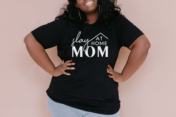 Slay at Home Mom