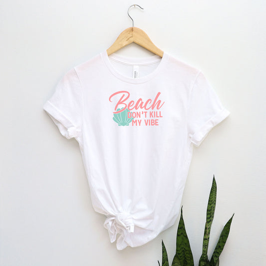 Beach don't kill my vibe