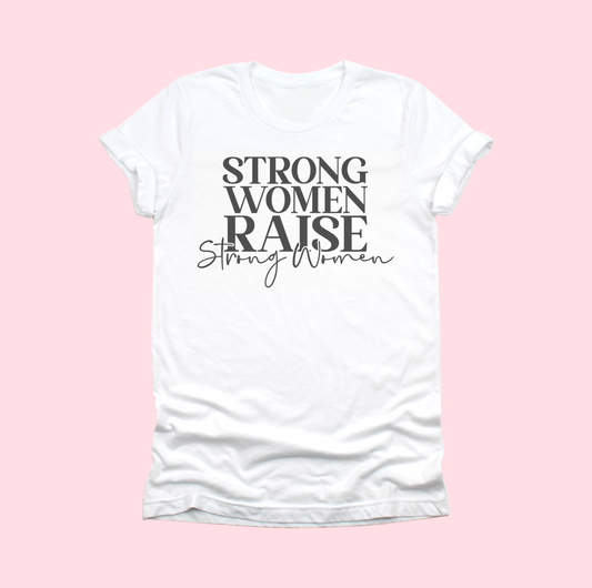 Strong Women Raise Strong Women