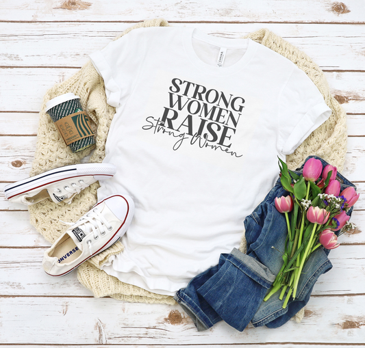Strong Women Raise Strong Women