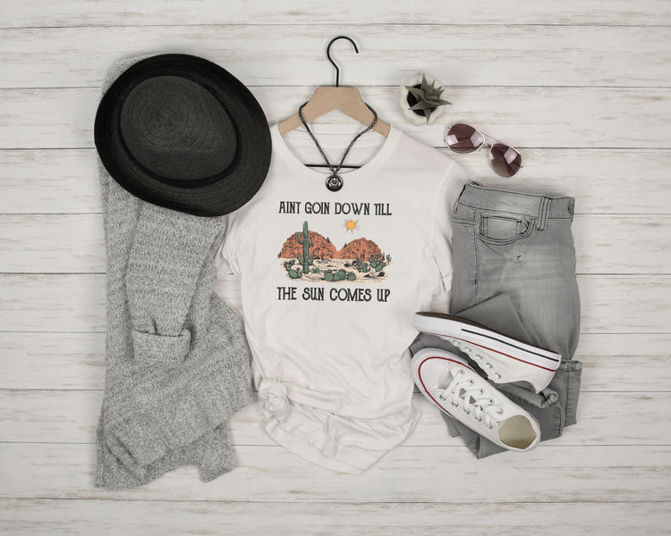 Ain't goin down till the sun comes up