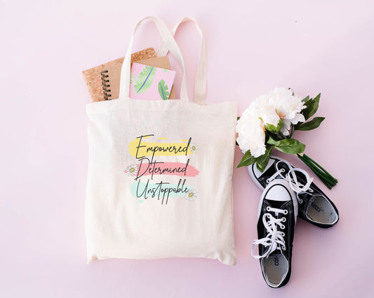 Empowered, Determined, Unstoppable Tote Bag