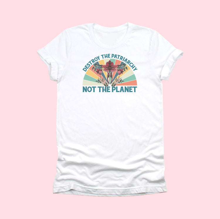 Destroy the Patriarchy, not the planet