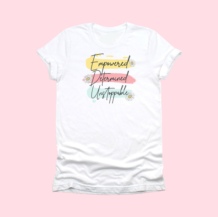 Empowered, Determined, Unstoppable