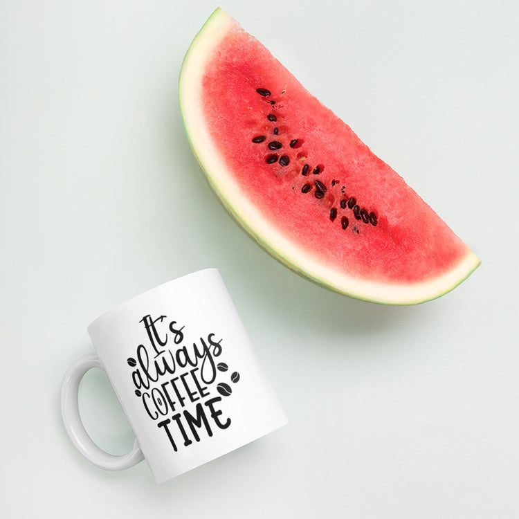 It’s always Coffee Time Mug