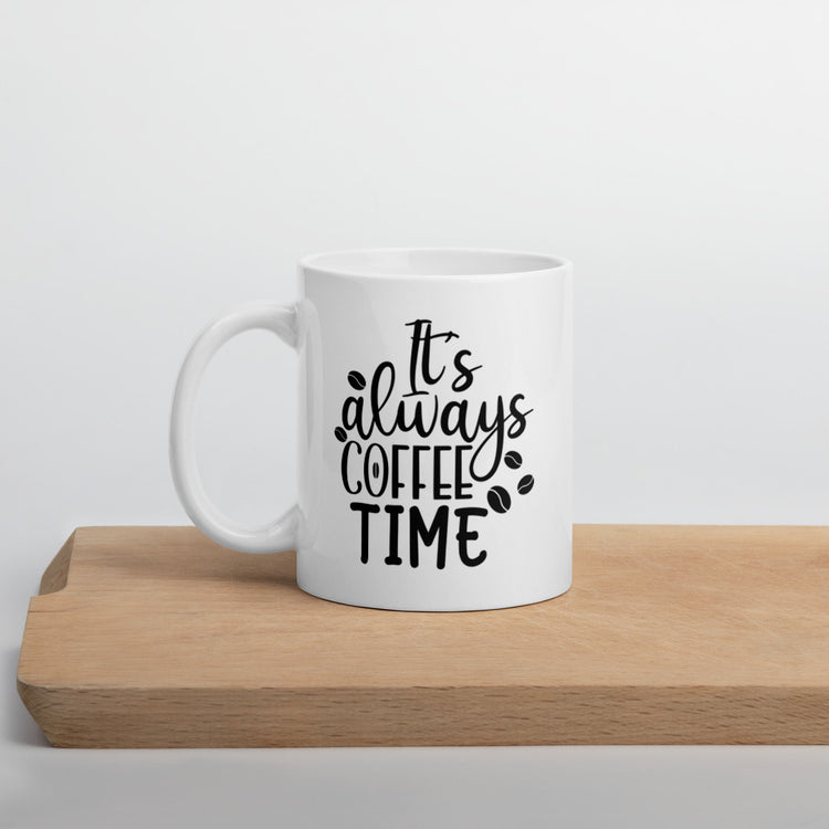 It’s always Coffee Time Mug