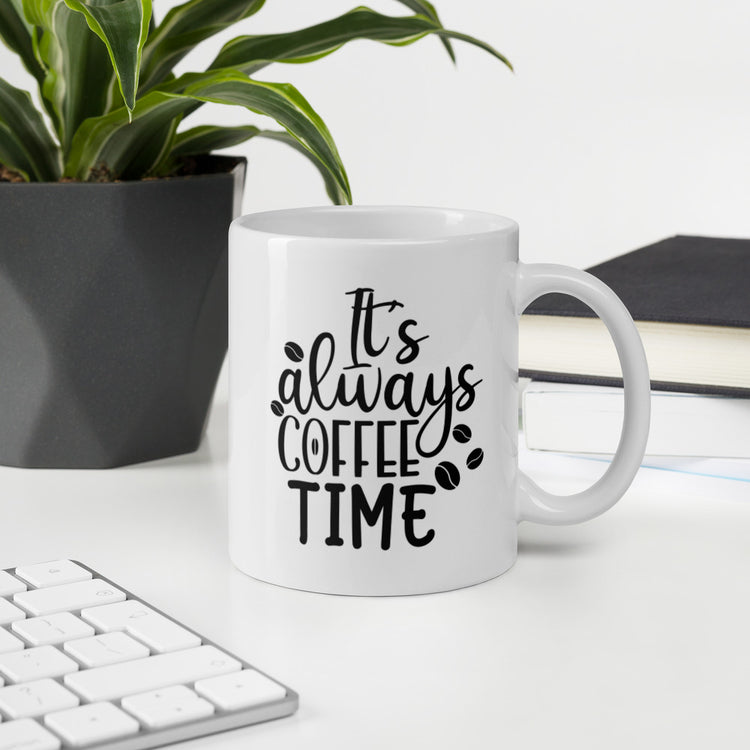 It’s always Coffee Time Mug