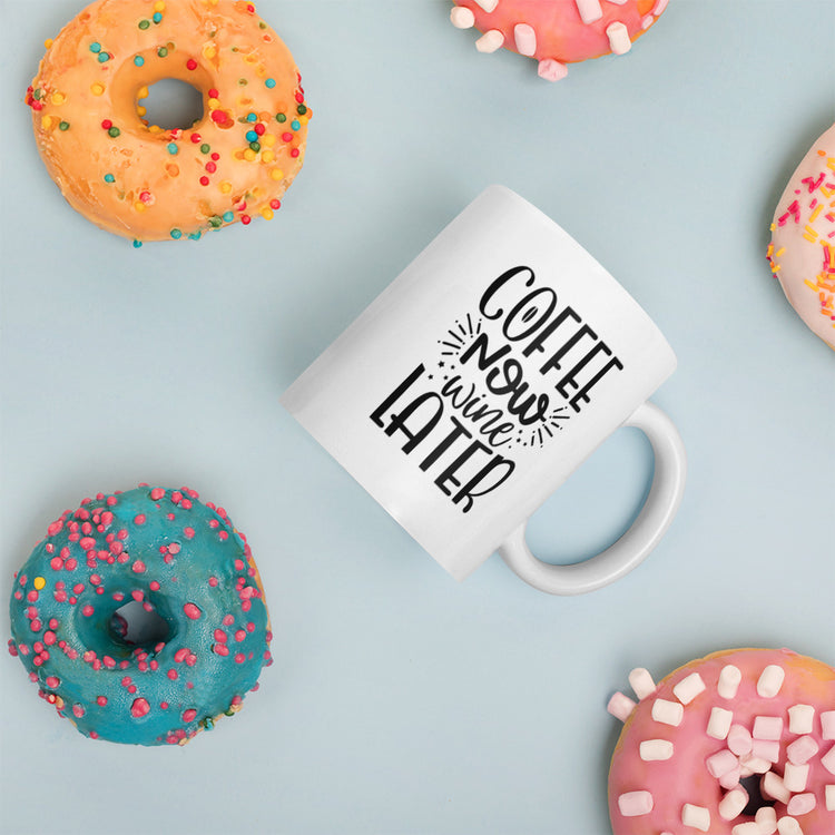Coffee now, Wine Later Mug