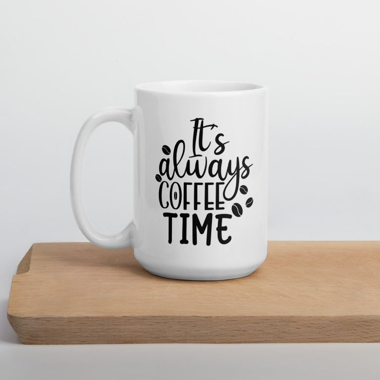 It’s always Coffee Time Mug