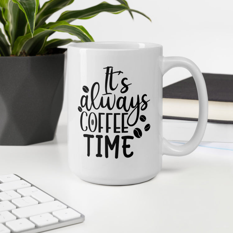 It’s always Coffee Time Mug