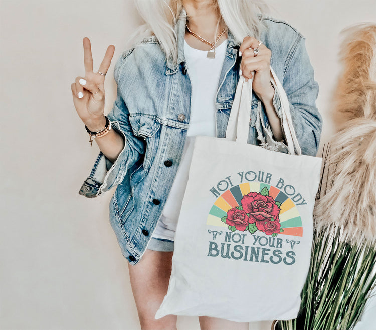 Not Your Body, Not Your Business Tote Bag