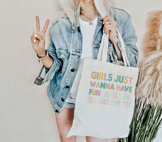 Girls just wanna have Fundamental Human Rights Tote Bag